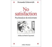 No satisfaction : Psychanalyse du toxicomane