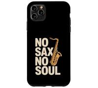 No Sax No Soul Saxophone Amateur de Musique Jazz Coque pour iPhone 11 Pro Max