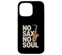 No Sax No Soul Saxophone Amateur de Musique Jazz Coque pour iPhone 14 Pro Max