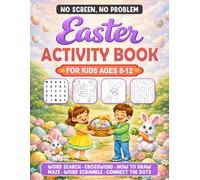 No Screen, No Problem: Easter Activity Book for Kids Ages 8-12: Word Searches, Crosswords, Mazes, Word Scrambles, How to Draw, Connect the Dots & More Springtime Fun for Easter