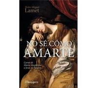 No Se Como Amarte - [Livre en VO] Lamet, Pedro Miguel (Auteur)
