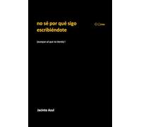 No sé por qué sigo escribiéndote: (aunque sé que no leerás)
