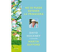 No se puede detener la primavera: David Hockney en Normandía