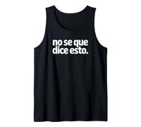 No Se Que Dice Esto - Je ne Sais Pas ce Que Cela Signifie Débardeur