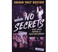 No Secrets A classic Aussie pub rock memoir for readers of Jimmy Barnes, Jim Moginie and Rick Rubin - Graham Bidstrup - Harpercollins - ebook (ePub) - Livre
