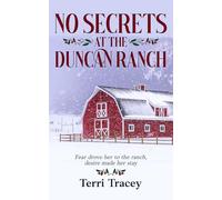 No Secrets At The Duncan Ranch: Fear brought her to the ranch, desire made her stay