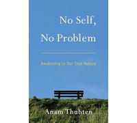 No Self, No Problem: Awakening to Our True Nature