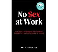 No Sex at Work Judith Beck (Auteur)