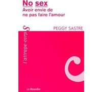 No sex Peggy Sastre (Auteur)