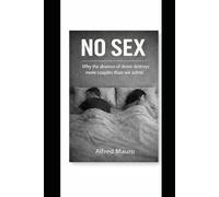 No sex: Why the absence of desire destroys more couples than we admit