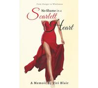 No Shame in a Scarlett Heart: from Hunger to Wholeness