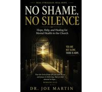 No Shame, No Silence: Hope, Help, and Healing for Mental Health in the Church