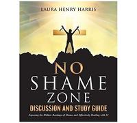 No Shame Zone Discussion And Study Guide