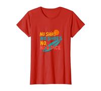 No Shirt No Shoes No Dice Surfer Beach Lover Devise T-Shirt, Femme, Rouge, XS