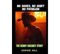 No shoes, no shirt, no problem: The Kenny Chesney story