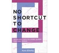 No Shortcut to Change by Kara Ellerby Kara Ellerby (Auteur)