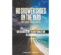 No Shower Shoes On The Yard: and Other Great Advice: 180 Degrees of Transformation In 180 Days