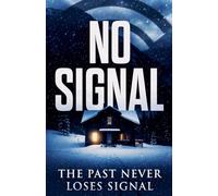 No Signal: The Past Never Loses Signal