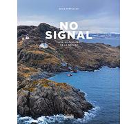 No Signal: Vivre au plus près de la nature