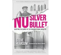No Silver Bullet: Moving Beyond Quick Fix Solutions in Business and the Psychology of Change Management