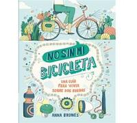 No Sin Mi Bicicleta Anna Brones (Auteur)