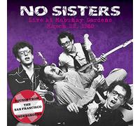 No Sisters - LIVE AT THE MABUHAY GARDENS: MARCH 22, 1980
