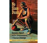 No Slam Dunk: Gender, Sport And The Unevenness Of Social Change