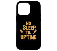 No Sleep Til Uptime Sysadmin IT Programmer Tech Humor Coque pour iPhone 14 Pro Max