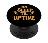 No Sleep Til Uptime Sysadmin IT Programmer Tech Humor PopSockets PopGrip Adhésif