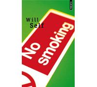 No Smoking - Will Self - Points - Poche - Roman