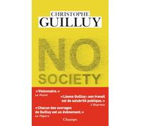 Christophe Guilluy – No Society – La fin de la classe moyenne occidentale