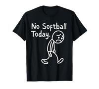 No Softball Today Funny Sad Stickman Softball Lovers T-Shirt