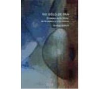 No Sólo De Pan : El Deseo En La Biblia : De La Violencia A La Alianza - Wénin, André, Huarte Luxán, Mercedes, (trad) Wénin, André, Huarte Luxán, Mercedes, Trad (Auteur)
