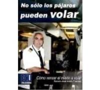 No Sólo Los Pájaros Pueden Volar - Antón Fuentes, Ramón José Antón Fuentes, Ramón José (Auteur)