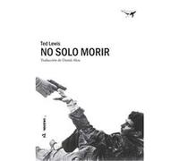 No Solo Morir - [Livre en VO] Lewis, Ted (Auteur)