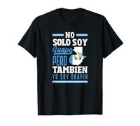 No Solo Soy Guapo Pero Tambien Yo Soy Chapin T-Shirt