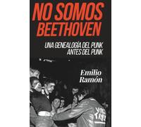 NO SOMOS BEETHOVEN: UNA GENEALOGÍA DEL PUNK ANTES DEL PUNK