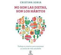 No Son Las Dietas, Son Los Habitos Soria, Cristina (Auteur)