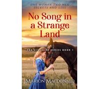 No Song In A Strange Land: An Emotional And Thought-Provoking Historical Novel Set In The Period 1910-1920