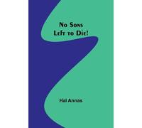 No Sons Left To Die!