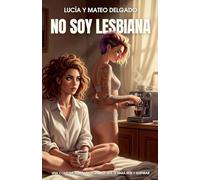 No soy lesbiana: Una comedia romántica lésbica que te hará reír y suspirar