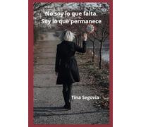 No soy lo que falta, soy lo que permanece