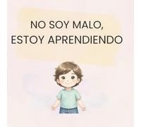 No soy malo, estoy aprendiendo