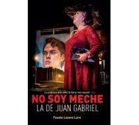 No Soy Meche La De Juan Gabriel (Spanish Edition)