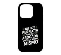 No Soy Perfecta Pero Soy Abogada, Humour Abogado Coque pour iPhone 14 Pro