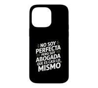 No Soy Perfecta Pero Soy Abogada, Humour Abogado Coque pour iPhone 14 Pro Max