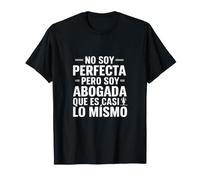 No Soy Perfecta Pero Soy Abogada Humour Abogado Orgullo T-Shirt