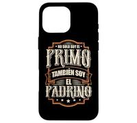 No Soy Solo El Primo, Soy También El Padrino Coque pour iPhone 16 Pro Max
