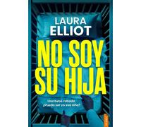 No soy su hija Un thriller absorbente y cautivador que no querrás soltar. - Laura Elliot - Jentas - ebook (ePub) - Livre