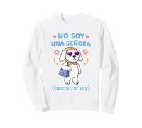 No Soy Una Señora Funny Dog Meme Humour Espagnol Sweatshirt